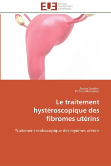 Le traitement hysteroscopique des fibromes uterins by Collectif - Paperback
