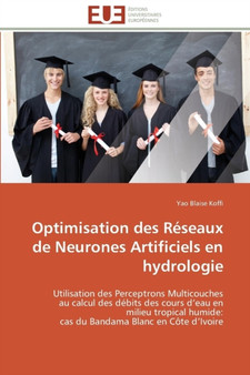 Optimisation Des R seaux de Neurones Artificiels En Hydrologie by Koffi-Y - Paperback