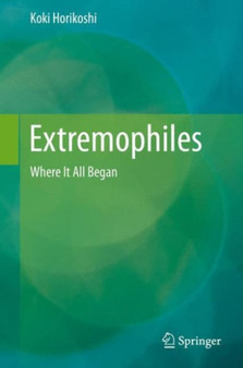 Extremophiles : Where It All Began by Koki Horikoshi - Hardback