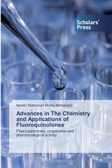 Advances in The Chemistry and Applications of Fluoroquinolones by Nesrin Mahmoud Morsy Mohamed - Paperback
