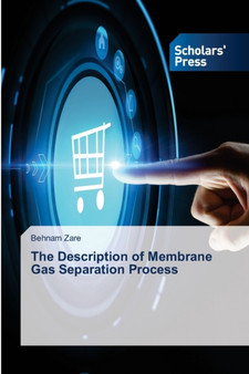The Description of Membrane Gas Separation Process by Behnam Zare - Paperback