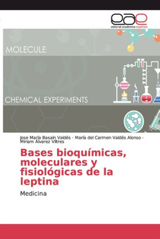 Bases bioquimicas, moleculares y fisiologicas de la leptina by Jose Maria Basain Valdes - Paperback
