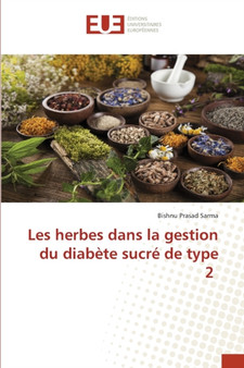 Les herbes dans la gestion du diabete sucre de type 2 by Bishnu Prasad Sarma - Paperback Les herbes dans la gestion du diabete sucre de type 2 by Bishnu Prasad Sarma - Paperback