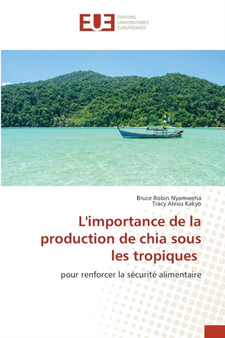 L'importance de la production de chia sous les tropiques by Bruce Robin Nyamweha - Paperback