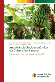 Importancia Socioeconomica da Cultura da Banana by Camila Taina Dos Santos Rocha - Paperback