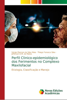 Perfil Clinico-epidemiologico dos Ferimentos no Complexo Maxilofacial by Sergio Eberson Da Silva Maia - Paperback