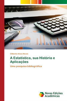 A Estatistica, sua Historia e Aplicacoes by Gilberto Alves Neves - Paperback