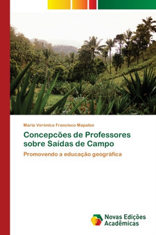 Concepcoes de Professores sobre Saidas de Campo by Maria Veronica Francisco Mapatse - Paperback