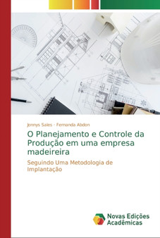 O Planejamento e Controle da Producao em uma empresa madeireira by Jonnys Sales - Paperback