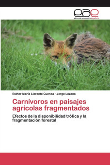 Carnivoros en paisajes agricolas fragmentados by Esther Maria Llorente Cuenca - Paperback