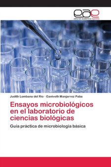 Ensayos microbiologicos en el laboratorio de ciencias biologicas by Judith Lombana del Rio - Paperback