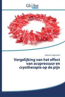 Vergelijking van het effect van acupressuur en cryotherapie op de pijn by Sakineh Hajizadeh - Paperback