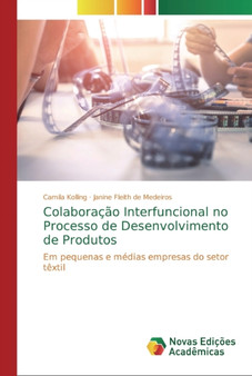 Colaboracao Interfuncional no Processo de Desenvolvimento de Produtos by Camila Kolling - Paperback