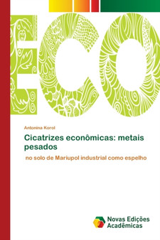 Cicatrizes economicas : metais pesados by Antonina Korol - Paperback