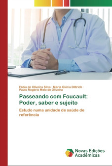Passeando com Foucault : Poder, saber e sujeito by Fabio de Oliveira Silva - Paperback