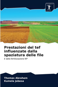 Prestazioni del tef influenzate dalla spaziatura delle file by Thomas Abraham - Paperback