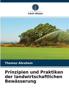 Prinzipien und Praktiken der landwirtschaftlichen Bewasserung by Thomas Abraham - Paperback