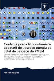 Controle predictif non-lineaire adaptatif de l'espace etendu de l'Etat de l'espace de PMSM by Ashraf Hagras - Paperback