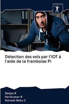 Detection des vols par l'IOT a l'aide de la framboise Pi by Deepa R - Paperback