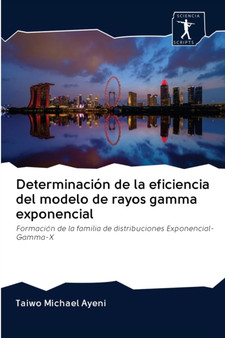Determinacion de la eficiencia del modelo de rayos gamma exponencial by Taiwo Michael Ayeni - Paperback