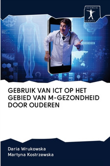 Gebruik Van Ict Op Het Gebied Van M-Gezondheid Door Ouderen by Daria Wrukowska - Paperback