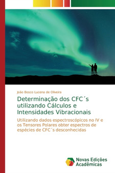 Determinacao dos CFC??s utilizando Calculos e Intensidades Vibracionais by Joao Bosco Lucena de Oliveira - Paperback