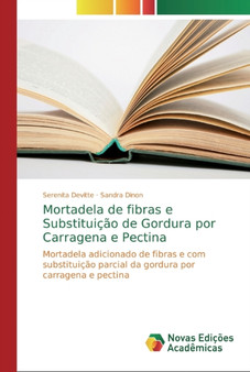 Mortadela de fibras e Substituicao de Gordura por Carragena e Pectina by Serenita Devitte - Paperback