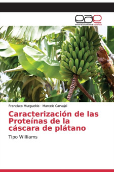 Caracterizacion de las Proteinas de la cascara de platano by Francisco Murgueitio - Paperback