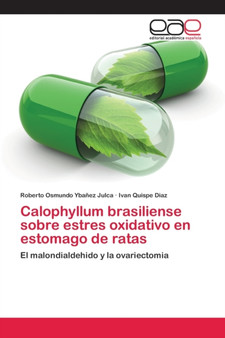 Calophyllum brasiliense sobre estres oxidativo en estomago de ratas by Roberto Osmundo Ybanez Julca - Paperback