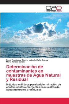 Determinacion de contaminantes en muestras de Agua Natural y Residual by Rocio Rodriguez Gomez - Paperback Determinacion de contaminantes en muestras de Agua Natural y Residual by Rocio Rodriguez Gomez - Paperback