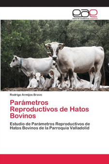 Parametros Reproductivos de Hatos Bovinos by Rodrigo Armijos Bravo - Paperback