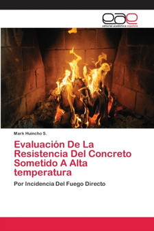 Evaluacion De La Resistencia Del Concreto Sometido A Alta temperatura by Mark Huincho S - Paperback