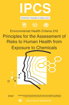 Principles for the Assessment of Risks to Human Health from Exposure to Chemicals : No. 210 by World Health Organizatio - Paperback