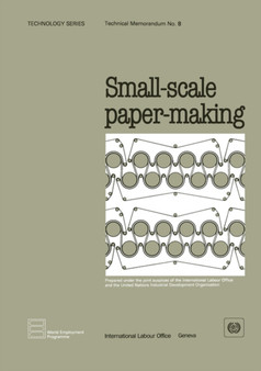 Small-scale Paper-making (Technology Series. Technical Memorandum No. 8) by ILO - Paperback