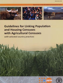Guidelines for linking population and housing censuses with agricultural censuses : with selected country practices : Special issue by Food and Agriculture Organization - Paperback