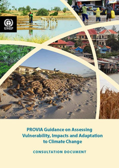 PROVIA guidance on assessing vulnerability, impacts and adaptation to climate change by United Nations Environment Programme - Paperback