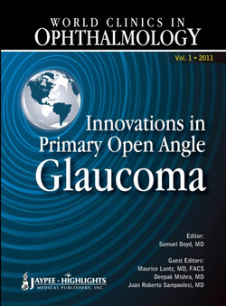 World Clinics in Ophthalmology Innovations in Primary Open Angle Glaucoma : Vol.1 2011 by Samuel Boyd - Hardback
