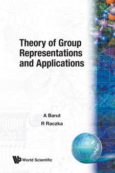 Theory Of Group Representations And Applications by Ryszard Raczka - Paperback