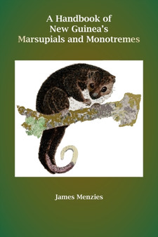 A Handbook of New Guinea's Marsupials and Monotremes by James Menzies - Paperback