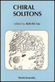 Chiral Solitons by Keh-fei Liu - Hardback
