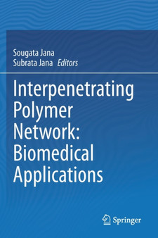 Interpenetrating Polymer Network: Biomedical Applications by Sougata Jana - Paperback