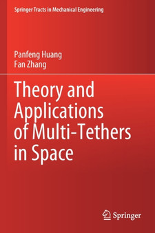 Theory and Applications of Multi-Tethers in Space by Panfeng Huang - Paperback