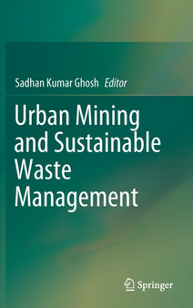 Urban Mining and Sustainable Waste Management by Sadhan Kumar Ghosh - Hardback