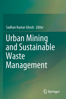 Urban Mining and Sustainable Waste Management by Sadhan Kumar Ghosh - Paperback