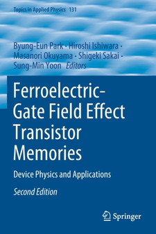 Ferroelectric-Gate Field Effect Transistor Memories : Device Physics and Applications : 131 by Byung-Eun Park - Paperback