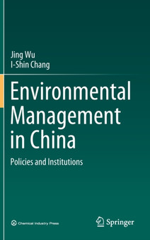 Environmental Management in China : Policies and Institutions by Jing Wu - Hardback