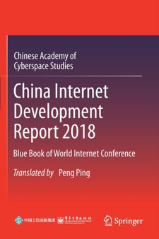 China Internet Development Report 2018 : Blue Book of World Internet Conference by Chinese Academy of Cyberspace Studies - Paperback