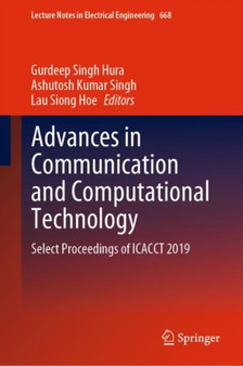 Advances in Communication and Computational Technology : Select Proceedings of ICACCT 2019 : 668 by Gurdeep Singh Hura - Hardback