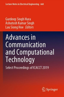 Advances in Communication and Computational Technology : Select Proceedings of ICACCT 2019 : 668 by Gurdeep Singh Hura - Paperback
