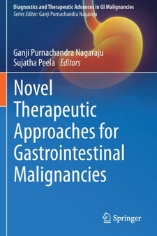Novel therapeutic approaches for gastrointestinal malignancies by Ganji Purnachandra Nagaraju - Paperback